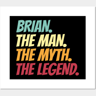 Brian The Man The Myth The Legend Posters and Art